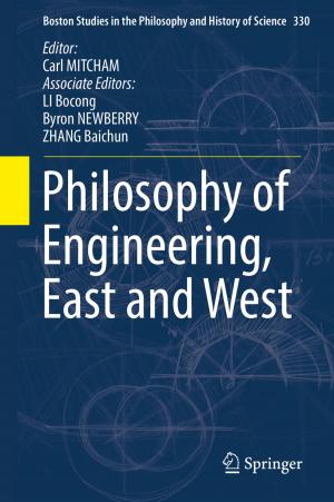 Cover of the book Philosophy of Engineering, East and West by Julian Sagebiel, Christian Kimmich, Malte Müller, Markus Hanisch, Vivek Gilani
