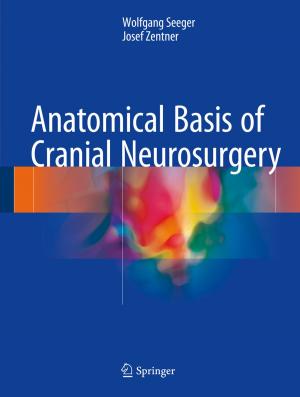Cover of the book Anatomical Basis of Cranial Neurosurgery by Emilio Garcia-Fidalgo, Alberto Ortiz