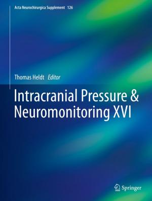 Cover of the book Intracranial Pressure & Neuromonitoring XVI by Brian R. Pellar