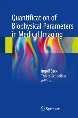 Cover of the book Quantification of Biophysical Parameters in Medical Imaging by K. V. Raju, V. R. Hegde, Satish A. Hegde