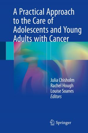 Cover of the book A Practical Approach to the Care of Adolescents and Young Adults with Cancer by Štefánia Olejárová, Juraj Ružbarský, Tibor Krenický