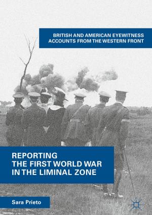 Cover of the book Reporting the First World War in the Liminal Zone by Edward Anderson