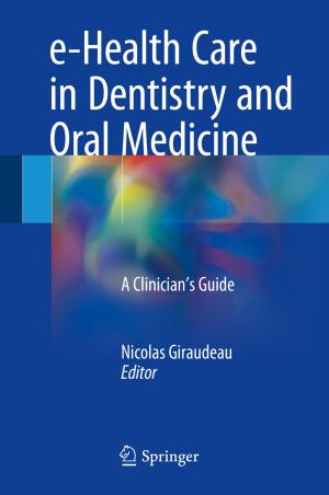 Cover of the book e-Health Care in Dentistry and Oral Medicine by Silviu-Iulian Niculescu, Florin Stoican, Sorin Olaru, Ionela Prodan