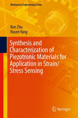 Cover of the book Synthesis and Characterization of Piezotronic Materials for Application in Strain/Stress Sensing by Muthucumaru Maheswaran, Amin Ranj Bar