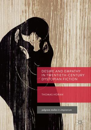 Cover of the book Desire and Empathy in Twentieth-Century Dystopian Fiction by 