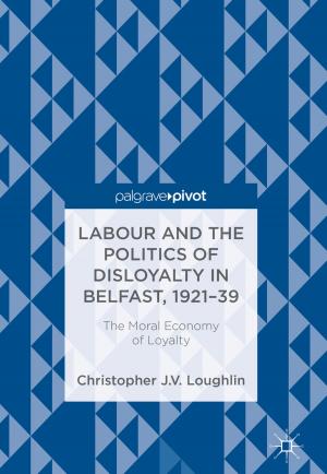 Cover of the book Labour and the Politics of Disloyalty in Belfast, 1921-39 by lost lodge press