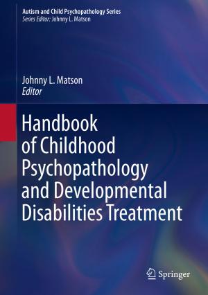Cover of the book Handbook of Childhood Psychopathology and Developmental Disabilities Treatment by Miloš  Arsenović, Dragan  Vukotić, Miroljub  Jevtić