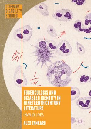 Cover of the book Tuberculosis and Disabled Identity in Nineteenth Century Literature by 