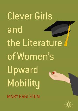 Cover of the book Clever Girls and the Literature of Women's Upward Mobility by Klára  Hulíková Tesárková, Olga Kurtinová