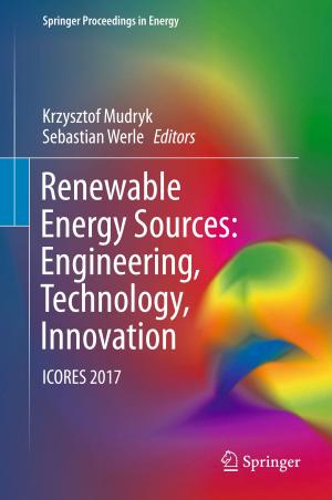 Cover of the book Renewable Energy Sources: Engineering, Technology, Innovation by Sahel Abdinia, Eugenio Cantatore, Arthur van Roermund