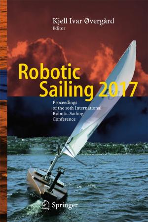 Cover of the book Robotic Sailing 2017 by Michael J. Ostwald, Josephine Vaughan