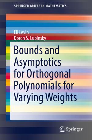 Cover of the book Bounds and Asymptotics for Orthogonal Polynomials for Varying Weights by 