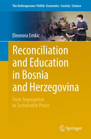 Cover of the book Reconciliation and Education in Bosnia and Herzegovina by Enrico Maiorino, Filippo Maria Bianchi, Michael C. Kampffmeyer, Robert Jenssen, Antonello Rizzi
