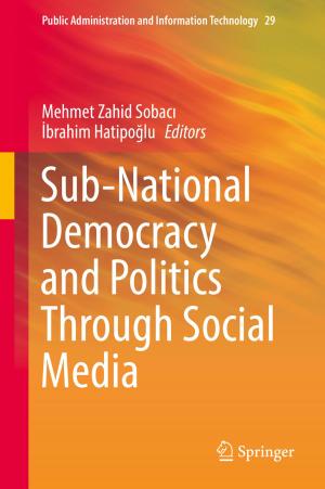 Cover of the book Sub-National Democracy and Politics Through Social Media by Adam S. Lerner, Pat J. Gehrke