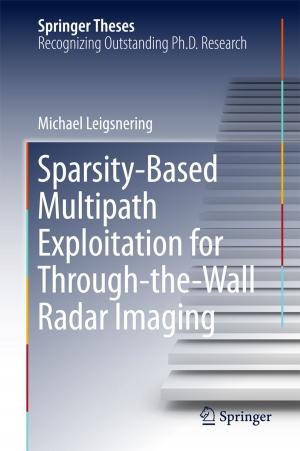 Cover of the book Sparsity-Based Multipath Exploitation for Through-the-Wall Radar Imaging by Mattia Frasca, Lucia Valentina Gambuzza, Arturo Buscarino, Luigi Fortuna