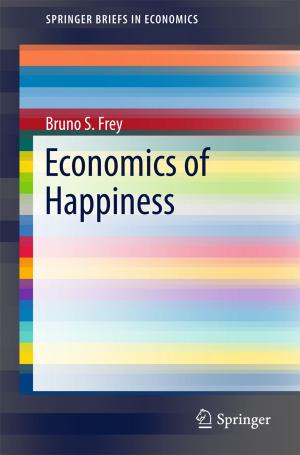 Cover of the book Economics of Happiness by Giampiero Barbieri, Caterina Barone, Arpan Bhagat, Giorgia Caruso, Salvatore Parisi, Zachary Ryan Conley