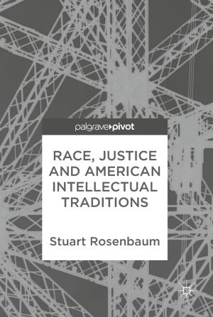 Cover of the book Race, Justice and American Intellectual Traditions by Sujoy Kumar Saha, Hrishiraj Ranjan, Madhu Sruthi Emani, Anand Kumar Bharti