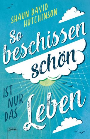 Cover of the book So beschissen schön ist nur das Leben by Cassandra Clare, Robin Wasserman