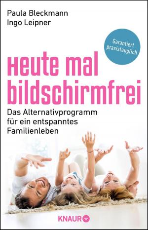 Cover of the book Heute mal bildschirmfrei by Dr. Jeremy Friedman, Natasha Saunders, Norman Saunders