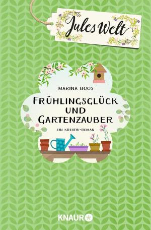 Cover of the book Jules Welt - Frühlingsglück und Gartenzauber by Iny Lorentz