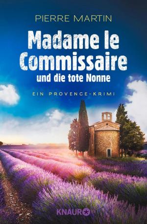 Cover of the book Madame le Commissaire und die tote Nonne by Pierre Lippuner, Eric Boss, Lela Campanale, Andreas Henschel, Gerritje Krieger
