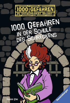 Cover of the book 1000 Gefahren in der Schule des Schreckens by Kathryn Lasky
