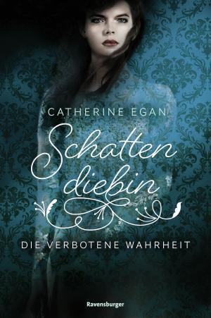 Cover of the book Schattendiebin, Band 2: Die verbotene Wahrheit by Kathryn Lasky
