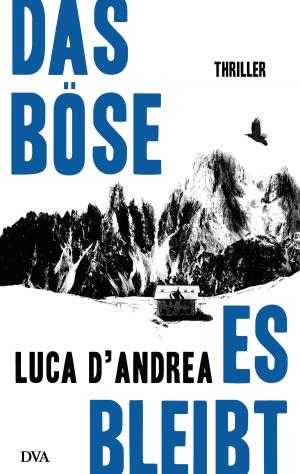 Cover of the book Das Böse, es bleibt by Thilo Wydra