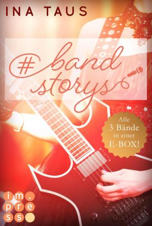 Cover of the book #bandstorys: Alle Bände der romantisch-rockigen #bandstorys in einer E-Box! by Sandra Regnier