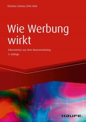 Cover of the book Wie Werbung wirkt by Anke Quittschau, Christina Tabernig