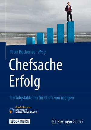 Cover of the book Chefsache Erfolg by Heiner Bubb, Klaus Bengler, Rainer E. Grünen, Mark Vollrath