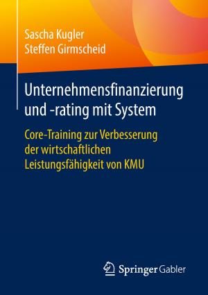 Cover of the book Unternehmensfinanzierung und -rating mit System by Franz Petermann, Ute Koglin