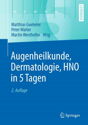 Cover of the book Augenheilkunde, Dermatologie, HNO in 5 Tagen by D.O. Adams, A. Akbar, H.B. Benestad, D. Campana, L. Enerbäck, S. Fossum, T.A. Hamilton, O.H. Iversen, G. Janossy, O.D. Laerum, P.J.L. Lane, Y.-J. Liu, I.C.M. MacLennan, K. Norrby, S. Oldfield, R. van Furth, J.L. van Lancker