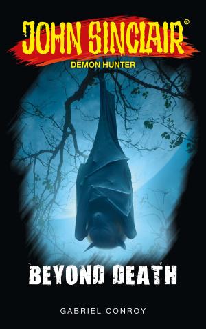 Cover of the book John Sinclair - Beyond Death by J. Thorn, Dan Padavona