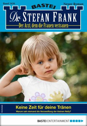 Cover of the book Dr. Stefan Frank 2436 - Arztroman by Verena Kufsteiner
