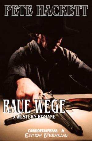 Cover of the book Raue Wege - 9 Western Romane by Martin D. Mohr