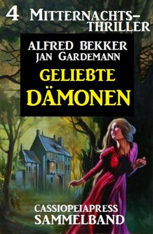 Cover of the book Sammelband 4 Mitternachts-Thriller: Geliebte Dämonen by Horst Bieber, A. F. Morland, Henry Rohmer, Alfred Bekker