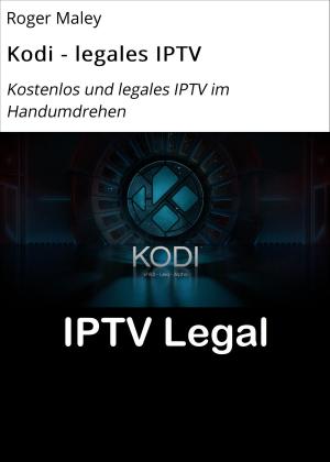 Cover of the book Kodi - legales IPTV by Alina Frey