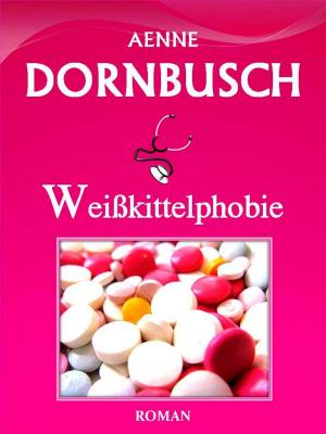 Cover of the book Weißkittelphobie by Patricia Causey