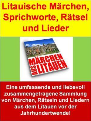 Cover of the book Litauische Märchen, Sprichworte, Rätsel und Lieder by Frank Röder