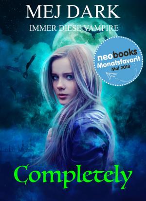 Cover of the book Completely - Immer diese Vampire by Heinz Feller