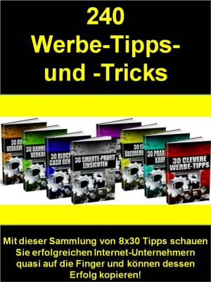 Cover of the book 240 Werbe-Tipps- und -Tricks by Tanja Jade Gräfin von der Ahe´