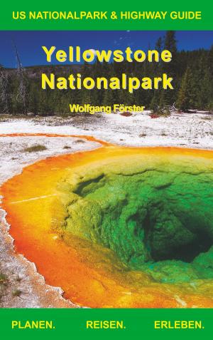 Cover of the book Yellowstone Nationalpark by Régine Lacroix-Neuberth, Christian Roche, Suzanne Morand, Annette Lemonnier