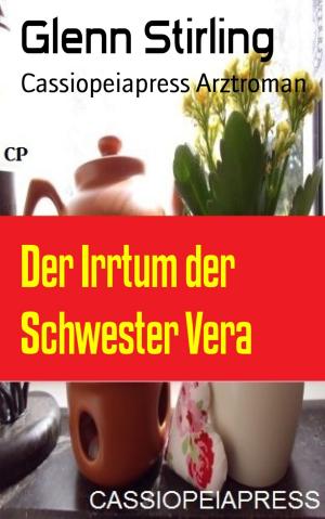 Cover of the book Der Irrtum der Schwester Vera by Alfred Bekker, Earl Warren, Uwe Erichsen, Horst Weymar Hübner