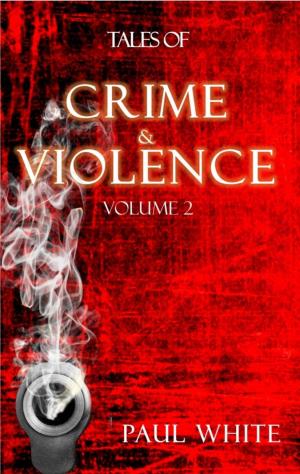 Cover of the book Tales of Crime &Violence - Vol 2 by Wilfried A. Hary, Werner K. Giesa