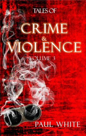 Book cover of Tales of Crime & Violence - Vol 3
