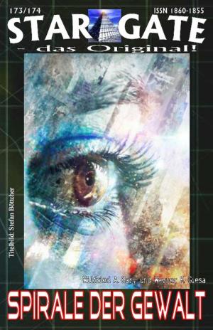 Cover of the book STAR GATE 173-174: Spirale der Gewalt by Stefan Wollschläger