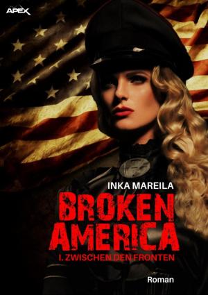 Cover of the book BROKEN AMERICA I: ZWISCHEN DEN FRONTEN by Glen A. Larson, Robert Thurston