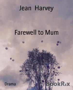 Cover of the book Farewell to Mum by Bon Rose