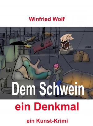 Cover of the book Dem Schwein ein Denkmal by Peter Wimmer